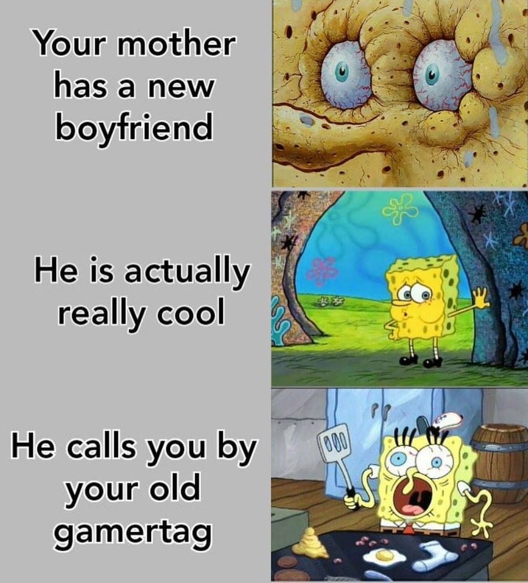Your mother has a new boyfriend. He is actually really cool. He calls you by your old gamertag.
