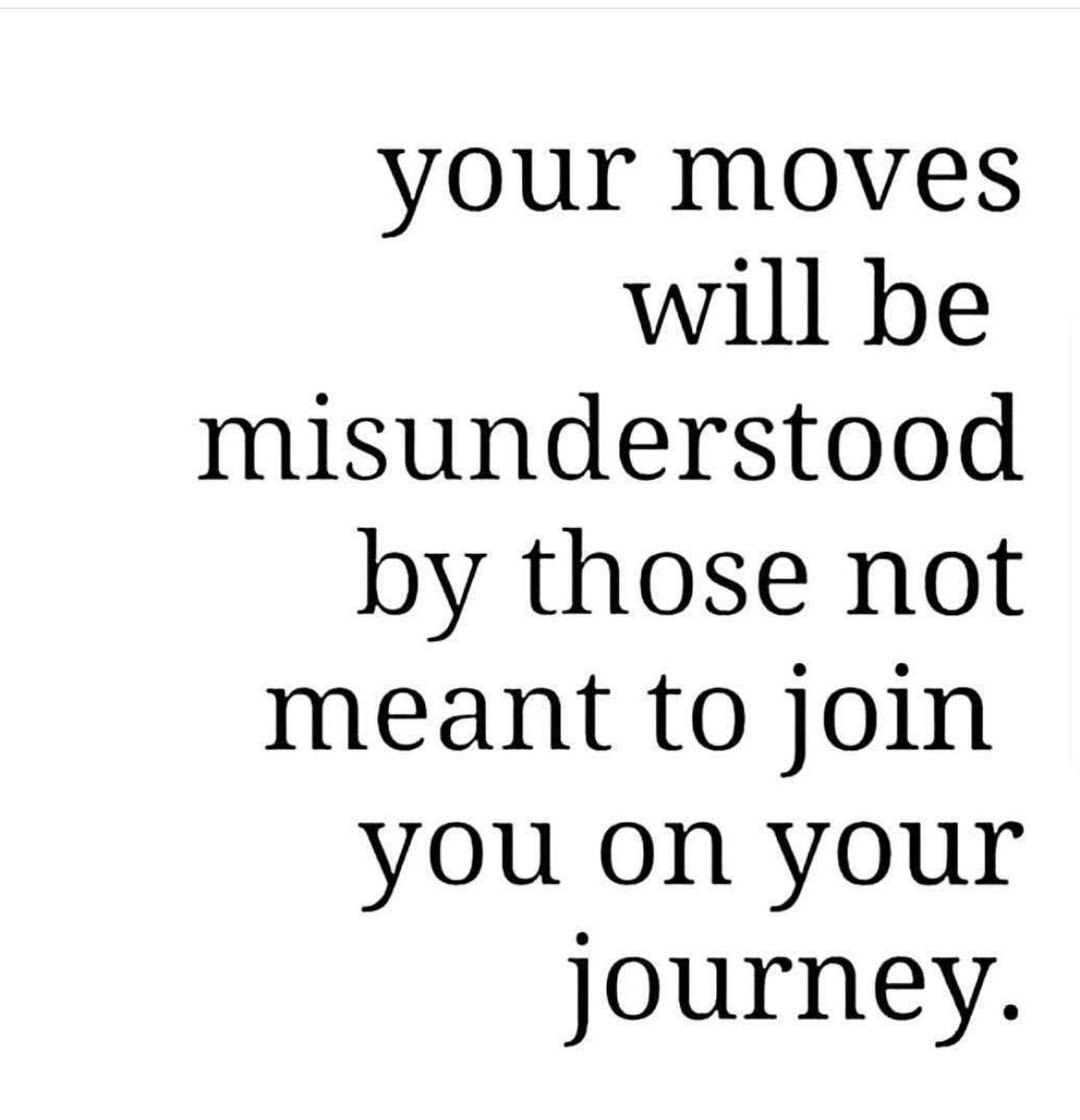 Your moves will be misunderstood by those not meant to join you on your journey.